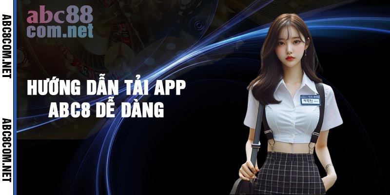 Hướng dẫn tải app Abc8 dễ dàng